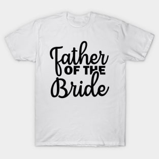 Father Of Bride T Shirt For Women Men T-Shirt